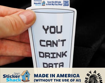 You Can't Drink Data | Anti-Data Center Vinyl Sticker