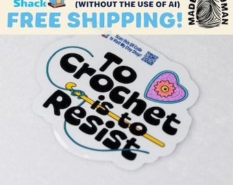 To Crochet is to Resist Vinyl Sticker - Hand-Drawn Protest Art - NO AI