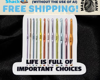 Life is Full of Important Choices Sticker | Funny Hand Drawn Crocheter Decal