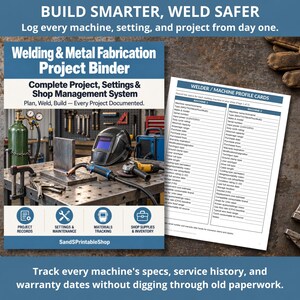 May include: A Welding & Metal Fabrication Project Binder system featuring a cover with a welding workshop scene and a Welder/Machine Profile card page. The text includes Build Smarter, Weld Safer, and SandSPrintableShop branding on the cover.