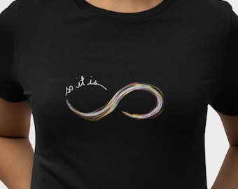 So it is Eternity Motivational Women's T-Shirt, Inspirational Quote Shirt