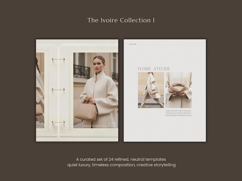 May include: A set of 24 digital templates titled The Ivoire Collection I, featuring neutral-toned layouts with imagery of a person in a cream coat holding a beige handbag, alongside text elements including Ivoire Atelier and descriptive captions.