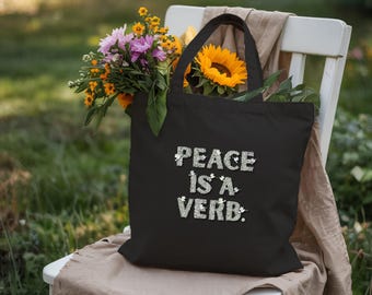 Peace Is a Verb Canvas Tote | Cotton Tote Bag | Botanical Design | Mindful Gift | Black
