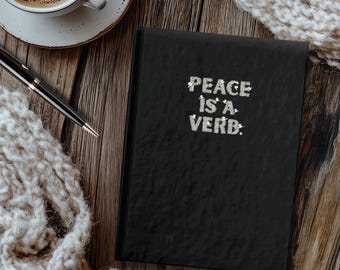 Peace Is a Verb Journal | Hardcover Mindfulness Journal | Gratitude Journal | Lined Notebook