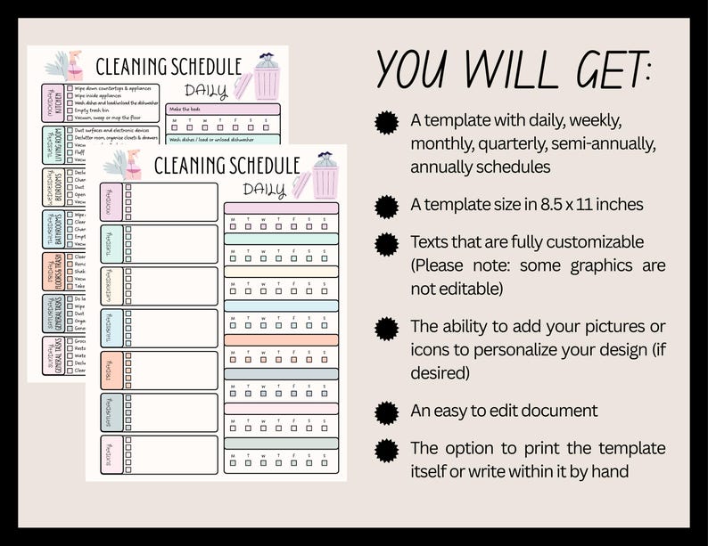 May include: Two printable cleaning schedule templates with the text "CLEANING SCHEDULE DAILY". The templates have checkboxes for daily tasks and are decorated with pastel-coloured graphics. The right side of the image has text that says "YOU WILL GET:"