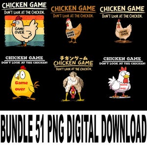 Op de afbeelding: Een verzameling digitale graphics met cartoonkippen en de tekst "CHICKEN GAME DON'T LOOK AT THE CHICKEN." Elke kip heeft een "Game Over" bord. De bundel bevat 51 PNG-bestanden.