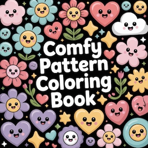 May include: A black background is filled with colorful cartoon flowers, hearts, stars, and clouds, all with smiling faces. The words "Comfy Pattern Coloring Book" are written in white, creating a cheerful and inviting design.
