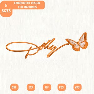 May include: An embroidery design for machines featuring the word Dolly in orange cursive script, accompanied by an orange and white butterfly. The image includes the text 5 SIZES and file formats DST, EXP, JEF, PES, and VP3 in orange boxes.