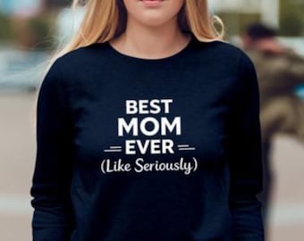 A fun sweatshirt, t-shirt, or hoodie for Mom. Choose from designs like "Best Mom Ever," "Cool Moms Club," and 10 more. A great gift for Mom.