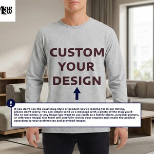 a gray long-sleeved shirt with the text "CUSTOM YOUR DESIGN" printed on it.