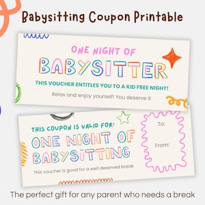 May include: Two printable babysitting coupons with colorful text and doodles. The coupons read "One Night of Babysitter" and include space for "To" and "From". The text "This voucher entitles you to a kid free night!" is also visible.