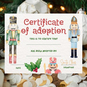 May include: A festive "Certificate of Adoption" featuring watercolor illustrations of nutcrackers. The certificate has the text "Certificate of adoption" and lines for filling in details. The design includes holly and the signature line for Santa Claus.