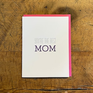 You're the Best Mom Letterpress Karte