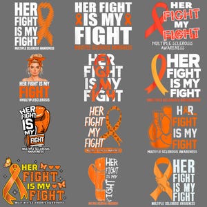May include: A selection of orange and white designs with the text "Her Fight Is My Fight" and "Multiple Sclerosis Awareness." The graphics feature ribbons, boxing gloves, and a woman with a headscarf.