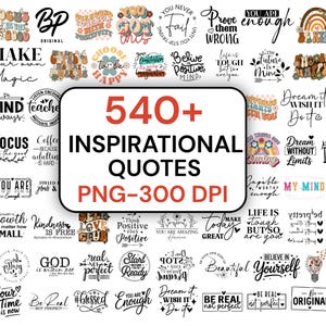 May include: A digital collection of 540+ inspirational quotes in PNG format at 300 DPI. The image displays a grid of various typographic designs featuring motivational phrases, floral elements, and retro-style lettering in black and color.