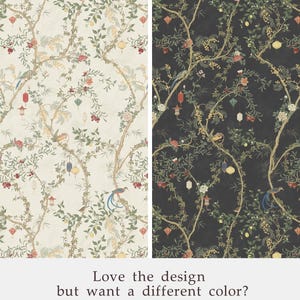 May include: Two wallpaper designs featuring a botanical pattern with birds, lanterns, and flowers. One is on a cream background, the other on a dark background. The text reads: "Love the design but want a different color? Message us and we'll customize it to match your space."