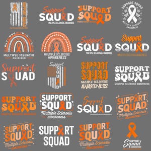 May include: A collection of orange and white graphics with the words "Support Squad" and "Multiple Sclerosis Awareness." Designs include ribbons, flags, and rainbow motifs. Ideal for awareness campaigns and merchandise.