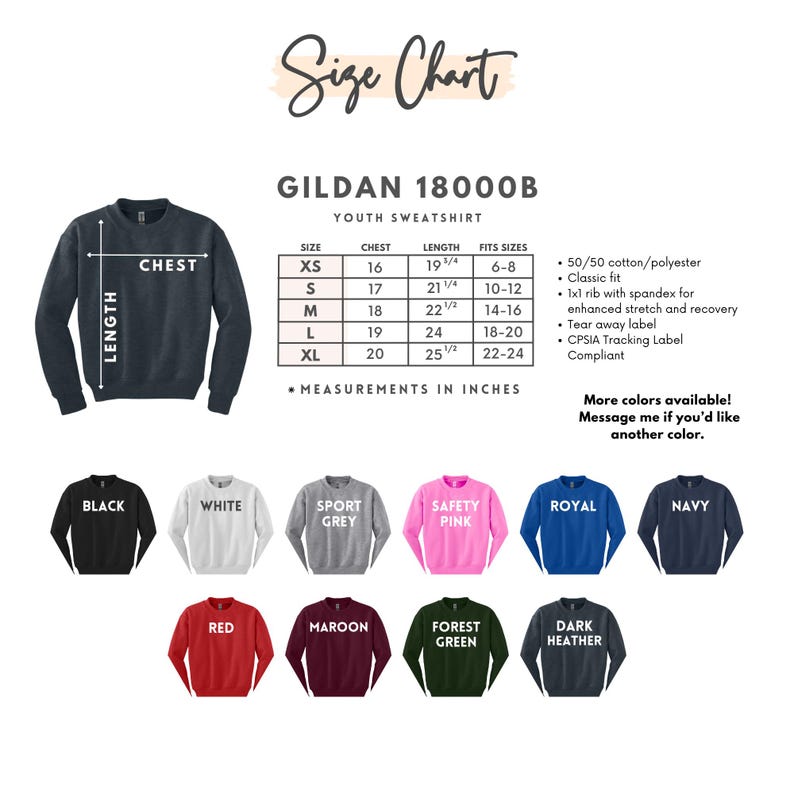 May include: Youth sweatshirt size chart with chest and length measurements in inches. Available colors include black, white, sport grey, safety pink, royal, navy, red, maroon, forest green, and dark heather. The Gildan 18000B sweatshirt is 50/50 cotton/polyester.