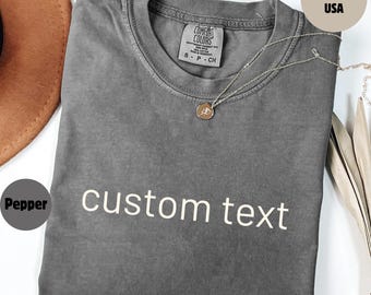 Comfort Colors® Custom Text Shirt, Personalized Shirt, Personalized Name Shirt, Custom Shirt for Women, Christmas Gift for Her