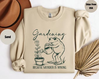 Gardening Because Murder Is Wrong Gardening Shirt, Frog Gardening Shirt, Frog Tee, Funny Gardening Shirt, Gardening Lover