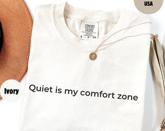 Comfort Colors Introvert Lifestyle Shirt, Quiet Is My Comfort Zone, Minimal Quote T Shirt for Introverts,Quiet Is My Comfort Zone Sweatshirt