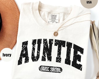 Comfort Colors® Auntie EST 2026 Shirt, Custom Auntie Shirt, Mothers day Shirt, Custom Aunt Shirt , Auntie EST Gift, Mothers Shirt, Aunt Gift