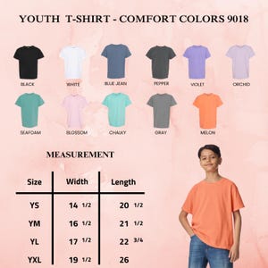 May include: Youth Comfort Colors t-shirts in various colors, including black, white, blue jean, and melon. The image displays a size chart with measurements in inches. The text "YOUTH T-SHIRT - COMFORT COLORS 9018" is at the top.