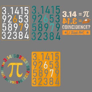 May include: A gray graphic design featuring the mathematical constant Pi. The design includes the digits of Pi, the Pi symbol, and the text "3.14 = π" and "Pi.e = Coincidence? I Think Not". The numbers are in white, teal, orange, and yellow.