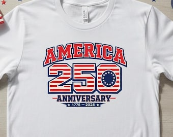 America 250 Anniversary Shirt, 1776 2026 Patriotic Shirt, USA Anniversary Tee, Fourth of July Shirt, Independence Day Gift