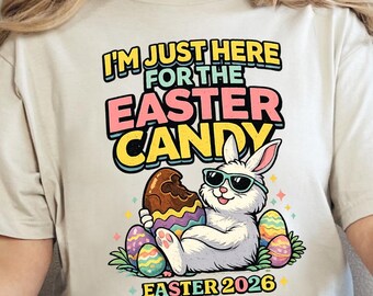 Funny Easter Bunny Shirt I'm Just Here For The Easter Candy, Cute Easter 2026 T-Shirt, Chocolate Egg Bunny Tee, Easter Holiday Gift