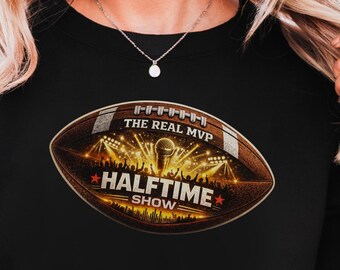 The Real MVP Halftime Show Sweatshirt, Big Game Halftime Sweater, Football & Concert Fan Graphic Hoodie, Viral Sunday Trend 2026