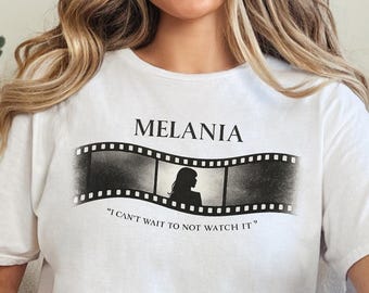 Melania Film Strip Shirt, Satirical Movie Quote T-Shirt, Vintage Cinema Graphic Tee, MELANIA I Can’t Wait To Not Watch It Shirt