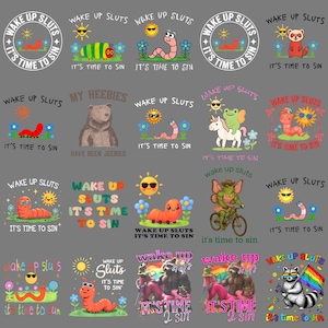 May include: Collection of graphic designs with the phrase "Wake Up Sluts" and "It's Time to Sin". Designs include worms, suns, a bear, a frog on a unicorn, a raccoon with a rainbow flag, and other whimsical characters.
