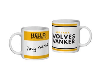 ¡Wolves WANKER! * Taza personalizada * Regalo divertido para aficionados - Día del Padre - Wolverhampton Wanderers