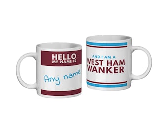 West Ham United WANKER ! * Personalised Mug * Funny Gift for fans - Fathers Day