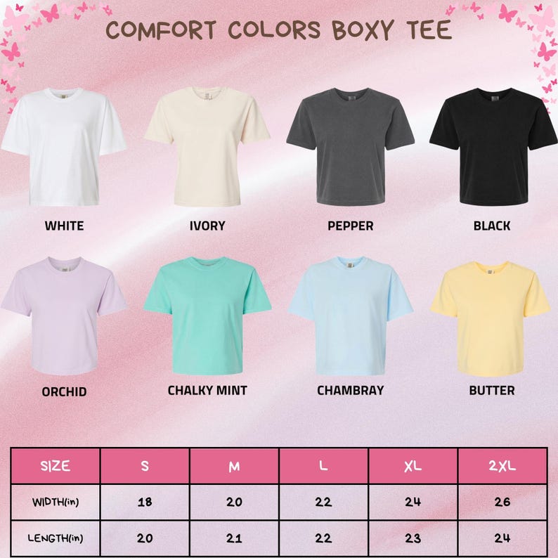 May include: A collection of eight boxy t-shirts in white, ivory, pepper, black, orchid, chalky mint, chambray, and butter colors. The image includes a size chart with width and length measurements in inches for sizes S through 2XL, labeled COMFORT COLORS BOXY TEE.