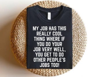T-shirt vraiment bien pour mon travail, t-shirt citation de travail drôle, t-shirt de bureau sarcastique, cadeau de collègue, t-shirt unisexe