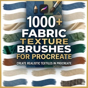 Puede incluir: Imagen promocional de pinceles de textura de tela para Procreate. El texto dice "1000+ Fabric Texture Brushes for Procreate" con el lema "Create Realistic Textiles in Procreate". Se muestran varias muestras de tela.