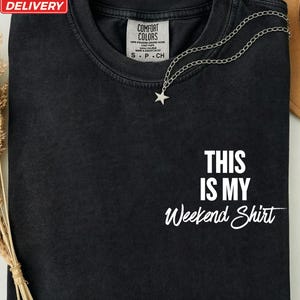 Dies ist mein Wochenende Shirt T-shirt |  Relatable Lazy Day Tee | Geschenk für Freund