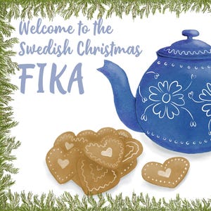Könnte beinhalten: Aquarell-Illustration mit einer blauen Teekanne mit weißen Blumenmustern und herzförmigen Keksen. Der Text lautet "Welcome to the Swedish Christmas FIKA" in Hellblau. Ein grüner Tannenzweig-Rahmen umrandet das Bild.