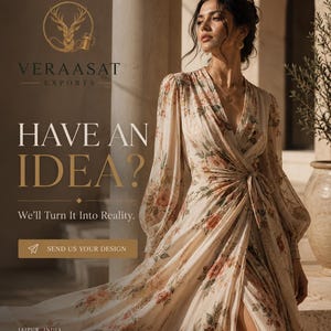 May include: A long-sleeved wrap dress in a cream fabric with a floral print featuring pink and orange roses. The text reads: VERAASAT EXPORTS, HAVE AN IDEA? We'll Turn It Into Reality. SEND US YOUR DESIGN, JAIPUR, INDIA. A deer logo is also visible.