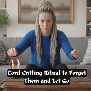 May include: A woman in a blue sweater sits with a cord stretched between her hands, with two lit candles in front of her. The text "Cord Cutting Ritual to Forget Them and Let Go" is displayed below the image.
