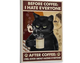 Póster divertido de café con gato negro. Antes del café, odio a todos. Después del café, me siento bien odiando a todos. Arte de pared vintage.