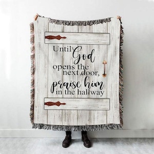 Until God Opens The Next Door Praise Him In The Hallway Woven Throw Blanket - Christian Wall Woven Blanket