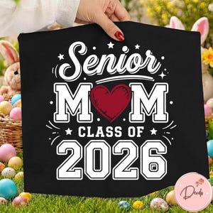 Senior Mom SVG, Class of 2026 PNG, graduation shirt design, proud mom sublimation, senior Dad gift digital