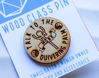 Talk to the Quivering Palm Monk Pin | Wood Pin for RPG Lovers | Funny Pathfinder, D&D, GURPS accessories | Dungeons and Dragons