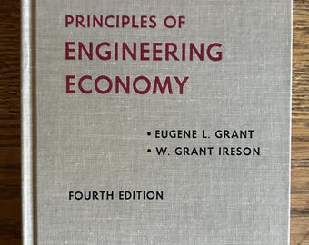 May include: A hardcover book titled Principles of Engineering Economy, Fourth Edition, by Eugene L. Grant and W. Grant Ireson. The book features a light gray, textured fabric cover with the title printed in dark red and author names in black.