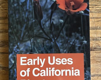 Vintage Early Uses of California Plants by Edward K. Balls – California Natural History Guide – UC Press Paperback