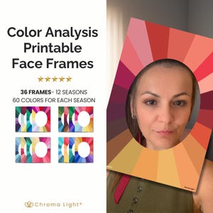 Könnte beinhalten: Eine Person hält einen Farbanalyse-Gesichtsrahmen, der ein Spektrum warmer Farben zeigt. Der Text auf dem Bild lautet: "Color Analysis Printable Face Frames", "36 FRAMES - 12 SEASONS" und "60 COLORS FOR EACH SEASON". Das Chroma Light-Logo ist ebenfalls zu sehen.