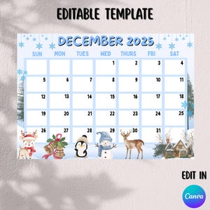 May include: A light blue December 2025 calendar template with winter-themed illustrations. The calendar features snowflakes, trees, and festive characters like a reindeer, penguin, and snowman. Text includes "EDITABLE TEMPLATE" and "EDIT IN Canva".